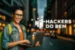 Hackers do Bem: 25 mil vagas em curso de cibersegurança – Inscreva-se já!