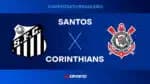 Santos x Corinthians: Assista ao jogo ao vivo pela Jovem Pan